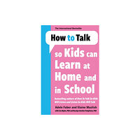 Bonnier Books Ltd How to Talk so Kids Can Learn at Home and in School (häftad, eng)