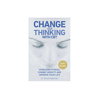 Ebury Publishing Change Your Thinking with CBT (häftad, eng)