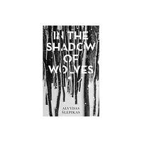 Oneworld Publications In the Shadow of Wolves (inbunden, eng)