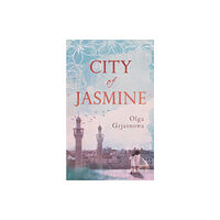 Oneworld Publications City of Jasmine (inbunden, eng)