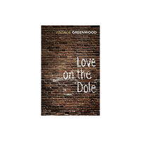 Vintage Publishing Love On The Dole (häftad, eng)