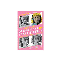 HarperCollins Confessions of a Prairie Bitch (häftad, eng)