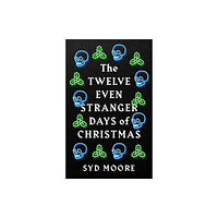 Oneworld Publications The Twelve Even Stranger Days of Christmas (häftad, eng)