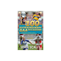 Bonnier Books Ltd 100 Extraordinary GAA Occasions (häftad, eng)