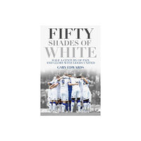 Pitch Publishing Ltd Fifty Shades of White (häftad, eng)