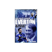 Pitch Publishing Ltd Everton Greatest Games (inbunden, eng)