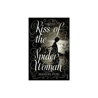 Vintage Publishing Kiss of the Spider Woman (häftad, eng)