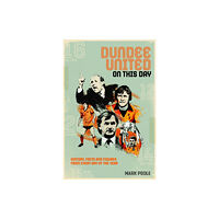 Pitch Publishing Ltd Dundee United On This Day (inbunden, eng)