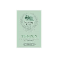 Pitch Publishing Ltd Firsts; Lasts and Onlys: Tennis (inbunden, eng)