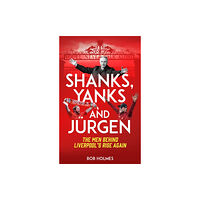 Pitch Publishing Ltd Shanks; Yanks and Jurgen (häftad, eng)