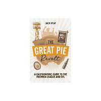 Pitch Publishing Ltd The Great Pie Revolt (häftad, eng)