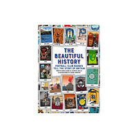 Pitch Publishing Ltd The Beautiful History (inbunden, eng)