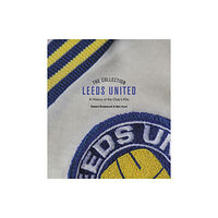 Pitch Publishing Ltd The Leeds United Collection (inbunden, eng)