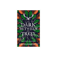 Rebellion Publishing Ltd. The Dark Between The Trees (inbunden, eng)