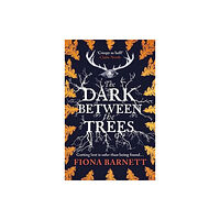 Rebellion Publishing Ltd. The Dark Between The Trees (häftad, eng)