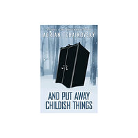 Rebellion Publishing Ltd. And Put Away Childish Things (inbunden, eng)