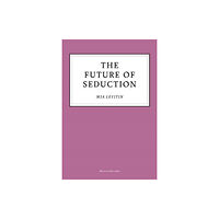 Unbound The Future of Seduction (häftad, eng)