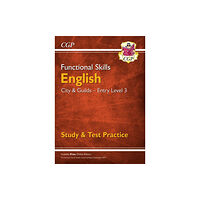 Coordination Group Publications Ltd (CGP) Functional Skills English: City & Guilds Entry Level 3 - Study & Test Practice (häftad, eng)