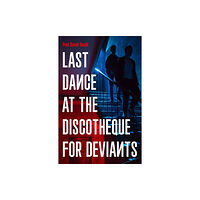 Unbound Last Dance at the Discotheque for Deviants (häftad, eng)