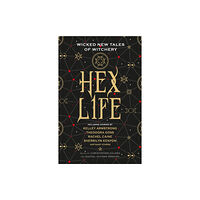 Titan Books Ltd Hex Life: Wicked New Tales of Witchery (inbunden, eng)