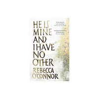 Canongate Books Ltd He Is Mine and I Have No Other (inbunden, eng)