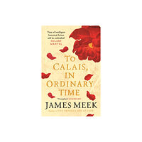 Canongate Books To Calais, In Ordinary Time (häftad, eng)