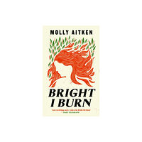 Canongate Books Bright I Burn (inbunden, eng)