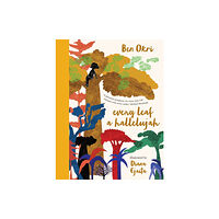 Bloomsbury Publishing PLC Every Leaf a Hallelujah (inbunden, eng)
