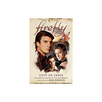 Titan Books Ltd Firefly - Coup de Grace (inbunden, eng)