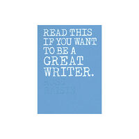 Orion Publishing Co Read This if You Want to Be a Great Writer (häftad, eng)