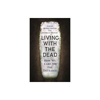 Reaktion Books Living with the Dead (inbunden, eng)