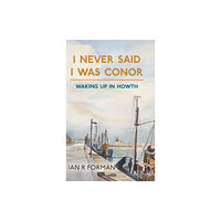 New Generation Publishing I Never Said I Was Conor (inbunden, eng)