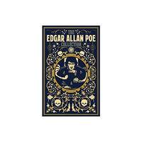 Arcturus publishing ltd The Edgar Allan Poe Collection (inbunden, eng)