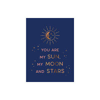 Octopus publishing group You Are My Sun, My Moon and Stars (inbunden, eng)