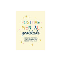 Octopus publishing group Positive Mental Gratitude (inbunden, eng)