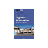 UCL Press Urban Displacement and Trade in a Senegalese Market (häftad, eng)