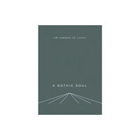 Twisted Spoon Press A Gothic Soul (inbunden, eng)