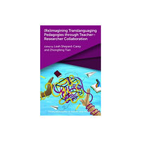 Multilingual Matters (Re)imagining Translanguaging Pedagogies through Teacher–Researcher Collaboration (häftad, eng)