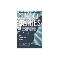 A. J. Payler World of Heroes (häftad, eng)