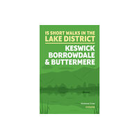 Cicerone Press Short Walks in the Lake District: Keswick, Borrowdale and Buttermere (häftad, eng)