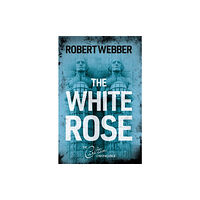 Troubador Publishing The White Rose (häftad, eng)