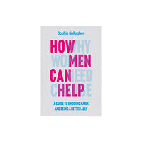 Headline Publishing Group How Men Can Help (inbunden, eng)