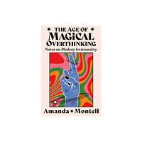 HarperCollins Publishers The Age of Magical Overthinking (inbunden, eng)