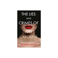 Troubador Publishing The Lies and Crimes of Sweet Caroline (häftad, eng)