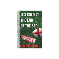 Troubador Publishing It’s Cold at the End of the Bed (häftad, eng)