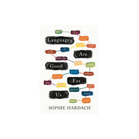 Bloomsbury Publishing PLC Languages Are Good for Us (häftad, eng)