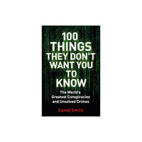 Quercus Publishing 100 Things They Don't Want You To Know (häftad, eng)