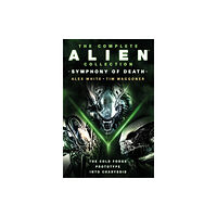 Titan Books Ltd The Complete Alien Collection: Symphony of Death (The Cold Forge, Prototype, Into Charybdis) (häftad, eng)