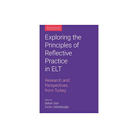 Equinox Publishing Ltd Exploring the Principles of Reflective Practice in ELT (häftad, eng)