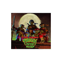 Idea & Design Works The Art of Teenage Mutant Ninja Turtles: Mutant Mayhem (inbunden, eng)